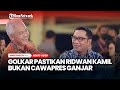 Ridwan Kamil Bukan Cawapres Ganjar Pranowo