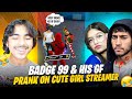 Badge 99 & His Gf Prank on Cute Girl Streamer😱 Laka Gamer