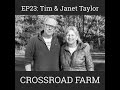 Tim & Janet Taylor of Crossroad Farm: EP23