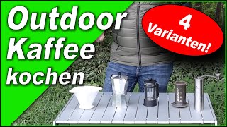 OUTDOOR KAFFEE kochen - meine 4 Varianten ☕️ Test | Aeropress | Bialetti | Frensh Press | Handfilter