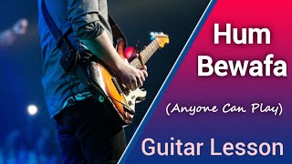 Hum Bewafa | Easy Guitar Lesson | Easy Tutorial For Beginners