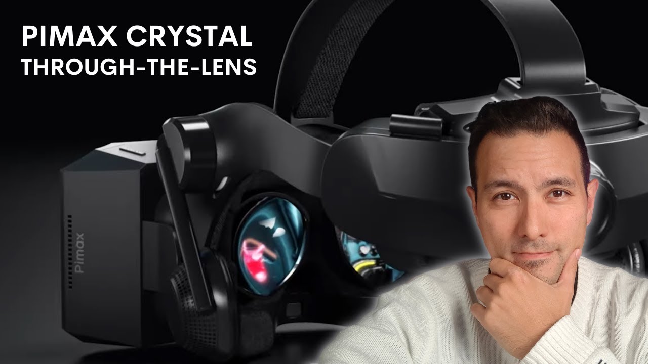 PIMAX CRYSTAL THROUGH-THE-LENS VIDEO - Is The Sharpest VR Headset Of ...