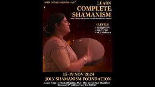 Complete Shamanism | Train with Dr Rashhi Sharma PhD - The Best Trainer | Become a Shamanic Healer