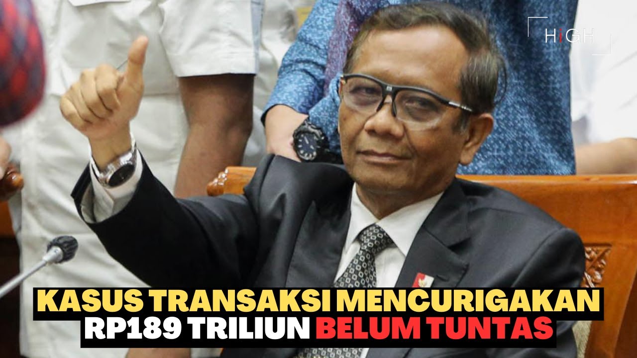 Mahfud MD Sebut Kasus Transaksi Mencurigakan Rp189 Triliun Di Kemenkeu ...