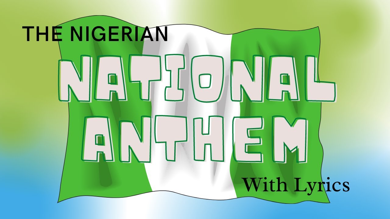 The Nigerian National Anthem Instrumental With Lyrics - YouTube