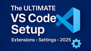 Snippet Mastery VS Code Setup - Extensions & Settings 2025