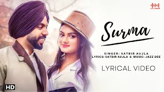 Surma - Panjabi Song (LYRICS) | Satbir Aujla | Jazz Dee | LTL Lyrics