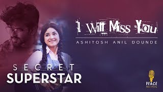 Aamir Khan | I'll Miss You | Ashitosh Anil Dounde | Secret Superstar