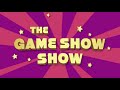 The Game Show Show (Glossy, Longer)