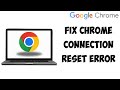 How To Fix Google Chrome Error ERR_CONNECTION_RESET In Windows 10 Or 11