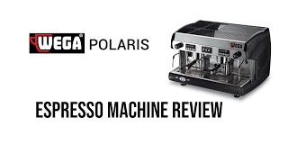 WEGA Polaris Commercial Espresso Machine - Review