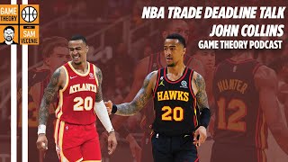 Will the Hawks finally give John Collins his change of scenery trade before the NBA Trade Deadline?