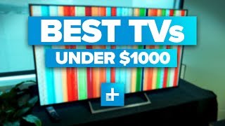 Best 2017 TVs under $1000