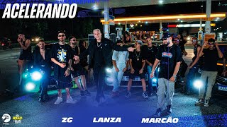 Acelerando - Lanza Mc, ZG MC, Marcão