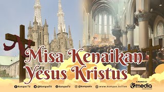 BREAKING NEWS - Perayaan Ekaristi Kenaikan Yesus Kristus di Gereja Katedral Jakarta