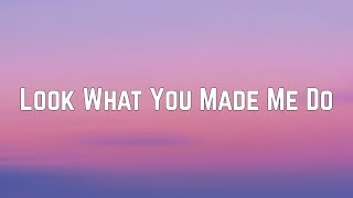 Download Taylor Swift - Look What You Made Me Do (Lyrics) mp3