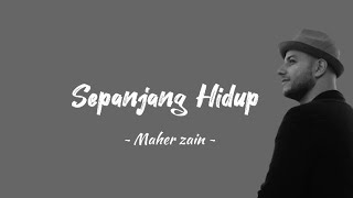 Sepanjang Hidup - Maher Zain (lirik)