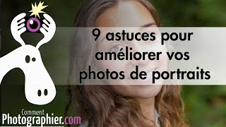 9 astuces pour réussir ses séances portrait photo