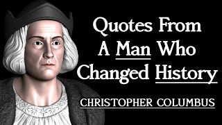 Christopher Columbus Quotes From a Man who Changed History That are Really Worth Listening to