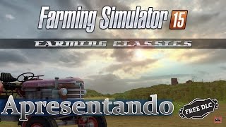Apresentando Nova DLC Classics | Farming Simulator 2015