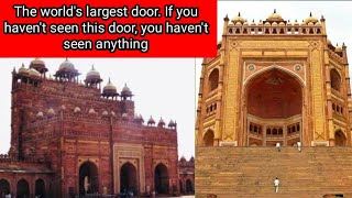 buland darwaza -The world's largest door. If you haven't seen this door, you haven't seen anything