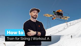 How To Train for Skiing | Workout A