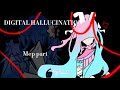 ￼￼ˏˋ°•*⁀➷.「DIGITAL HALLUCINATION」|| MEP part 9 || @-FoxyLotus- || 2ND OFFICIAL PART