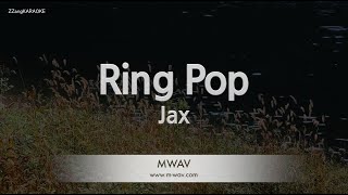 Jax-Ring Pop (Karaoke Version)