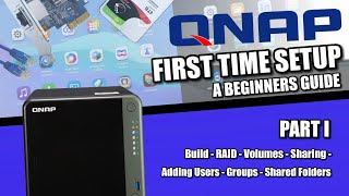 QNAP NAS Setup Guide 2022 #1 - Build, RAID, Volumes, Sharing, Mapping Drives & Users