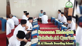 SUASANA HALAQOH TAHFIZH DI AL HUNAFA