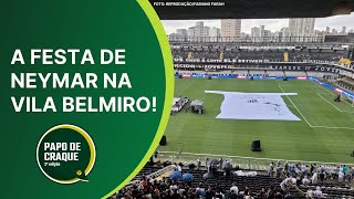 Papo de Craque 2ª Edição - A FESTA DE NEYMAR NA VILA BELMIRO!