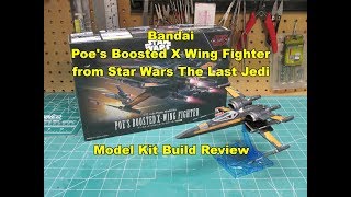 Bandai 1/72 Poe's Boosted X-Wing Fighter Star Wars The Last Jedi Model Kit Build Review 219752