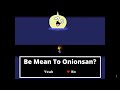 What If You Hurt Onionsan's Feelings?