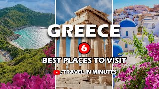 6 Best Places To Visit In Greece 2023 | Greece Travel Guide