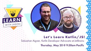 Let's Learn Kotlin/JS! (with Sebastian Aigner) — Learn With Jason