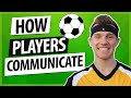 How Do Players Communicate in Soccer