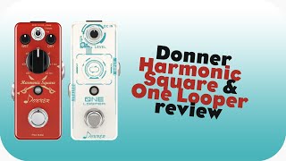 Donner Harmonic Square \u0026 Donner One Looper pedal review