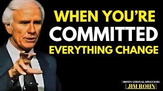 COMMITTED || THE MOST POWERFUL MOTIVATIONAL VIDEO JIM ROHN