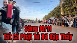 Sáng ngày 10/11 TRỰC TIẾP hình ảnh Thầy Minh Tuệ đi khất thực và Cảm Xúc của Phật Tử gặp Thầy