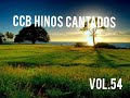 Hinos CCB Cantados - Coletânea de belos hinos Vol.54 #hinosccb #ccbhinos