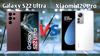Samsung Galaxy S22 Ultra vs Xiaomi 12s Pro 5G Full Comparision