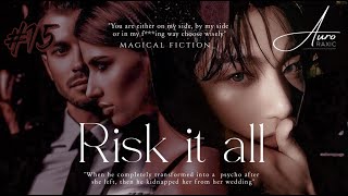 ~15 •Risk-It-All ||She fled with her family—Forced into Marriage to be saved but the Psycho took her