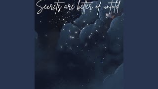 Secrets are better of untold