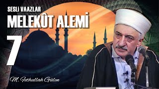 Melekût Âlemi - 7 - | Misâl Âlemi ve Meleklerde Allah Korkusu | M. Fethullah Gülen | (1978/04/14)