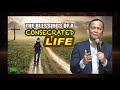 the blessings of a consecrated life ptr. joey crisostomo motivation inspiration worshipandword