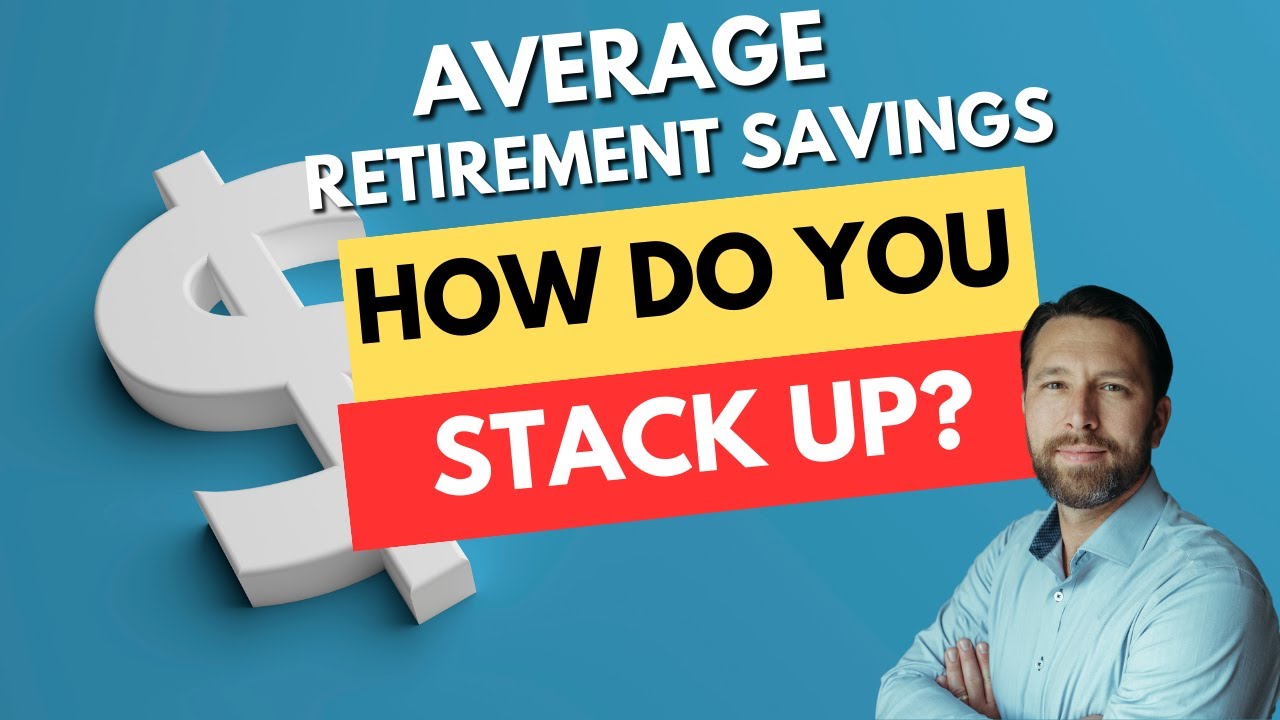 Average Retirement Savings How Do You Stack Up Youtube