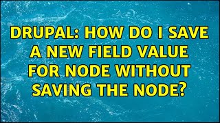 Drupal: How do I save a new field value for node without saving the node?