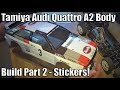 Building & Detailing the Tamiya Audi Quattro A2 Body Set - P2 - Stickers!