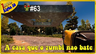 A casa que o zumbi não bate 🟠Alpha20🟠#7Dtd cap63