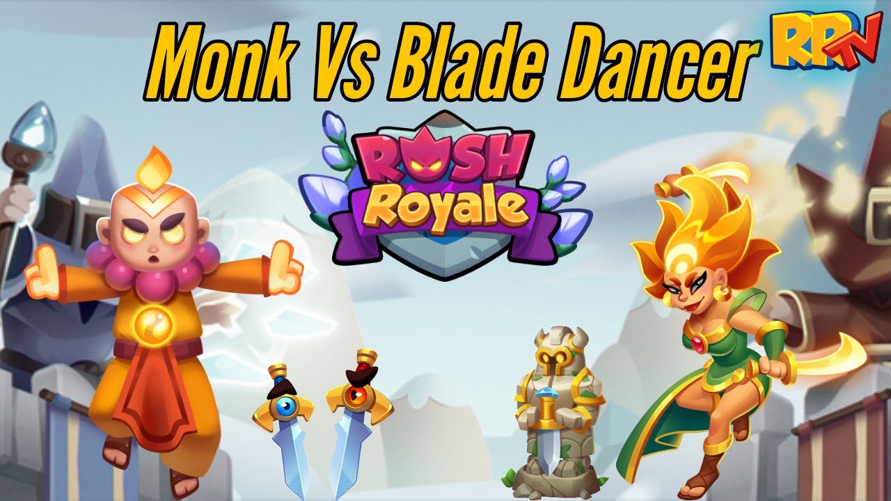 Max Monk Vs Max Blade Dancer Rush Royale Pvp Youtube